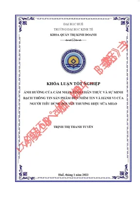 Ảnh hưởng của cảm nhận tính chân thực và sự minh bạch thông tin sản phẩm đến niềm tin và hành vi của người tiêu dùng đối với thương hiệu sữa milo
