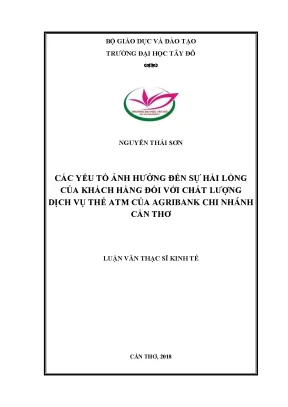 Các yếu tố ảnh hưởng đến sự hài lòng của khách hàng đối với chất lượng dịch vụ thẻ atm của agribank chi nhánh cần thơ