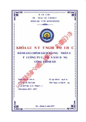 Đánh giá chính sách đãi ngộ nhân sự tại công ty cổ phần xây dựng công trình 525
