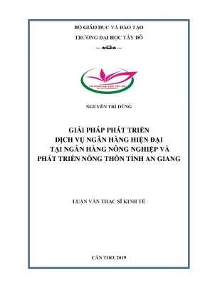 Giải pháp phát triển dịch vụ ngân hàng hiện đại tại ngân hàng nông nghiệp và phát triển nông thôn tỉnh an giang