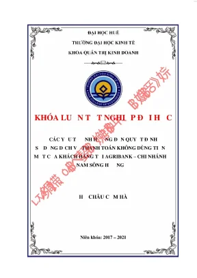 Các yếu tố ảnh hưởng đến quyết định sử dụng dịch vụ thanh toán không dùng tiền mặt của khách hàng tại agribank chi nhánh nam sông hương