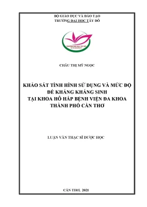 Khảo sát tình hình sử dụng và mức độ đề kháng kháng sinh tại khoa hô hấp bệnh viện đa khoa thành phố cần thơ