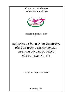 Nghiên cứu các nhân tố ảnh hưởng đến ý định quay lại khu du kịch sinh thái lung ngọc hoàng của du khách nội địa