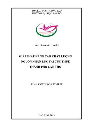 Giải pháp nâng cao chất lượng nguồn nhân lực tại cục thuế thành phố cần thơ