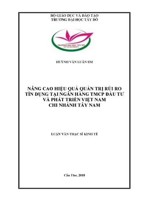 Nâng cao hiệu quả quản trị rủi ro tín dụng tại ngân hàng tmcp đầu tư và phát triển việt nam chi nhánh tây nam