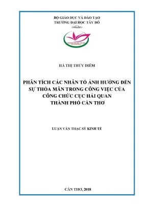 Phân tích các nhân tố ảnh hưởng đến sự thỏa mãn trong công việc của công chức cục hải quan thành phố cần thơ