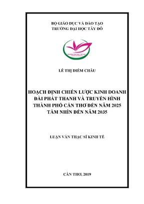Hoạch định chiến lược kinh doanh đài phát thanh và truyền hình thành phố cần thơ đến năm 2025 tầm nhìn 2035