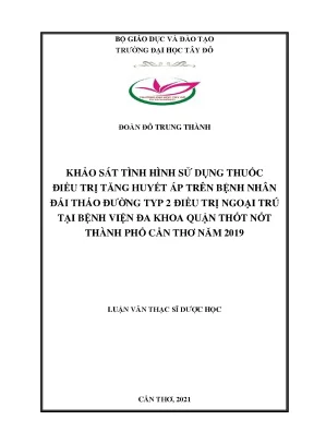 Khảo sát tình hình sử dụng thuốc điều trị tăng huyết áp trên bệnh nhân đái tháo đường typ 2 điều trị ngoại trú tại bệnh viện đa khoa quận thốt nốt thành phố cần thơ năm 2019