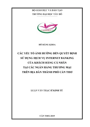 Các yếu tố ảnh hưởng đến quyết định sử dụng dịch vụ internet banking của khách hàng cá nhân tại các ngân hàng thương mại trên địa bàn thành phố cần thơ