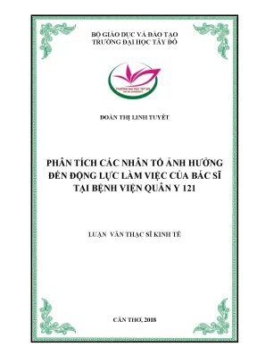Phân tích các nhân tố ảnh hưởng đến động lực làm việc của bác sĩ tại bệnh viện quân y 121 cần thơ