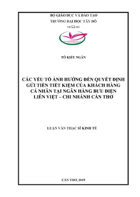 Các yếu tố ảnh hưởng đến quyết định gửi tiền tiết kiệm của khách hàng cá nhân tại ngân hàng bưu điện liên việt chi nhánh cần thơ