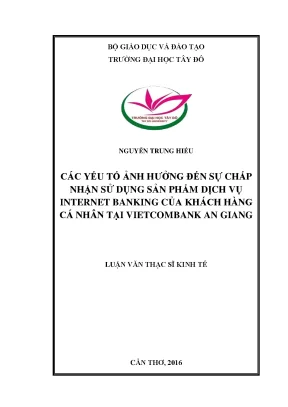Các yếu tố ảnh hưởng đến sự chấp nhận sử dụng sản phẩm dịch vụ internet banking của khách hàng cá nhân tại vietcombank an giang