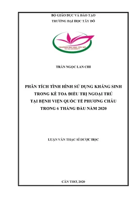 Phân tích tình hình sử dụng kháng sinh trong kê toa điều trị ngoại trú tại bệnh viện quốc tế phương châu trong 6 tháng đầu năm 2020
