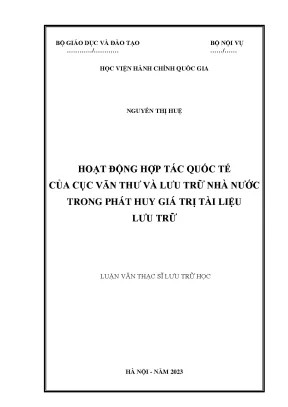 Hoạt động hợp tác quốc tế của cục văn thư và lưu trữ nhà nước trong phát huy giá trị tài liệu lưu trữ