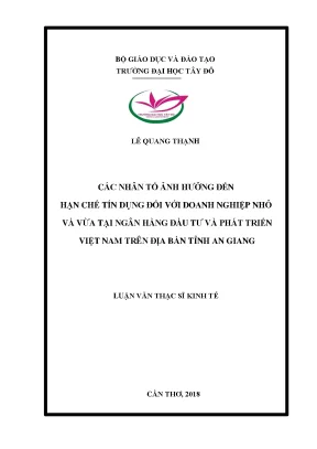 Các nhân tố ảnh hưởng đến hạn chế tín dụng đối với doanh nghiệp nhỏ và vừa tại ngân hàng đầu tư và phát triển việt nam trên địa bàn tỉnh an giang