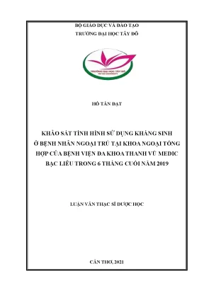 Khảo sát tình hình sử dụng kháng sinh ở bệnh nhân ngoại trú tại khoa ngoại tổng hợp của bệnh viện đa khoa thanh vũ medic bạc liêu 6 tháng cuối năm 2019