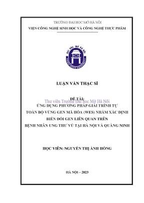 Ứng dụng phương pháp giải trình tự toàn bộ vùng gen mã hóa wes nhằm xác định biến đổi gen liên quan trên bệnh nhân ung thư vú tại hà nội và quảng ninh