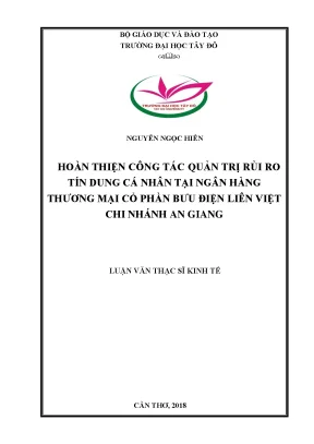 Hoàn thiện công tác quản trị rủi ro tín dụng cá nhân tại ngân hàng thương mại cổ phần bưu điện liên việt chi nhánh an giang