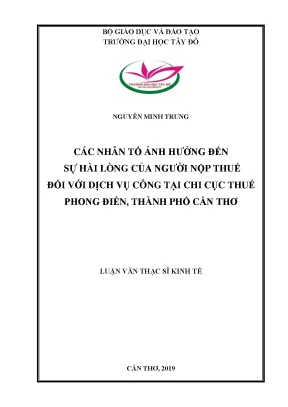 Các nhân tố ảnh hưởng đến sự hài lòng của người nộp thuế đối với dịch vụ công tại chi cục thuế phong điền thành phố cần thơ