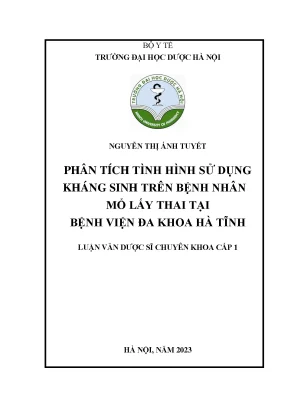 Nguyễn thị ánh tuyết phân tích tình hình sử dụng kháng sinh trên bệnh nhân mổ lấy thai tại bệnh viện đa khoa hà tĩnh luận văn dược sĩ chuyên khoa cấp 1