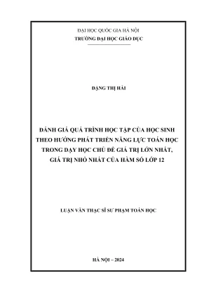 Luận văn thạc sĩ sư phạm toán học đánh giá quá trình học tập của học sinh theo hướng phát triển năng lực toán học trong dạy học chủ đề giá trị lớn nhất giá trị nhỏ nhất của hàm số lớp 12