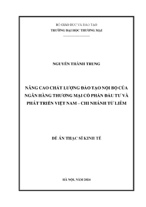 Luận văn nâng cao chất lượng đào tạo nội bộ của ngân hàng thương mại cổ phần đầu tư và phát triển việt nam chi nhánh từ liêm
