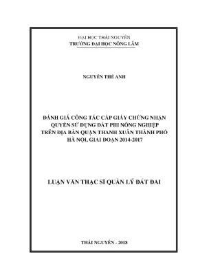 Luận văn thạc sĩ quản lý đất đai đánh giá công tác cấp giấy chứng nhận quyền sử dụng đất phi nông nghiệp trên địa bàn quận thanh xuân thành phố hà nội giai đoạn 2014 2017