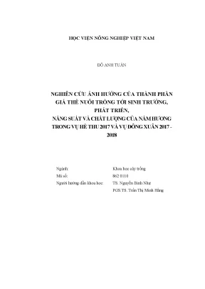 Luận văn thạc sĩ nghiên cứu ảnh hưởng của thành phần giá thể nuôi trồng tới sinh trưởng phát triển năng suất và chất lượng của nấm hương trong vụ hè thu 2017 và vụ đông xuân 2017 2018