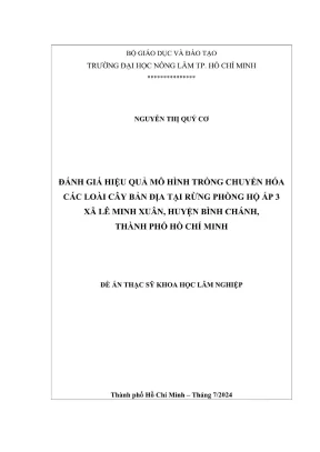 Luận văn thạc sĩ lâm học đánh giá hiệu quả mô hình trồng chuyển hóa các loài cây bản địa tại rừng phòng hộ ấp 3 xã lê minh xuân huyện bình chánh thành phố hồ chí minh