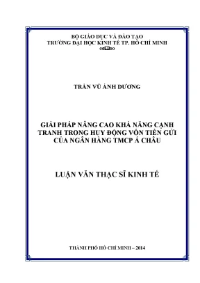 Luận văn giải pháp nâng cao khả năng cạnh tranh trong huy động vốn tiền gửi của ngân hàng á châu
