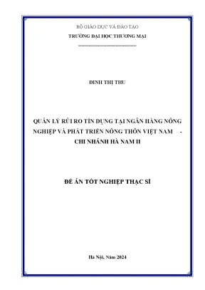 Luận văn quản lý rủi ro tín dụng tại ngân hàng nông nghiệp và phát triển nông thôn việt nam chi nhánh hà nam ii