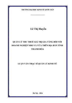 Luận văn thạc sĩ quản lý kinh tế quản lý thu thuế giá trị gia tăng đối với doanh nghiệp nhỏ và vừa trên địa bàn tỉnh thanh hóa