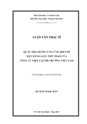 Luận văn thạc sĩ quản trị kinh doanh quản trị chuỗi cung ứng đối với mặt hàng giày thể thao của công ty nike tại thị trường việt nam