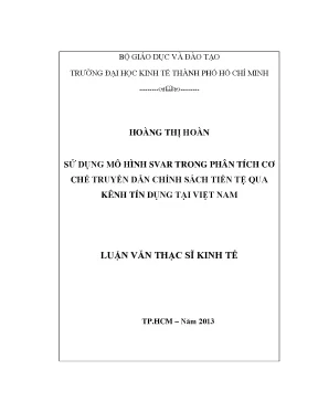 Luận văn sử dụng mô hình svar trong phân tích cơ chế truyền dẫn chính sách tiền tệ qua kênh tín dụng tại việt nam