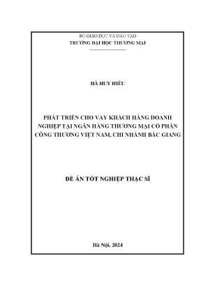 Luận văn phát triển cho vay khách hàng doanh nghiệp tại ngân hàng thương mại cổ phần công thương việt nam chi nhánh bắc giang