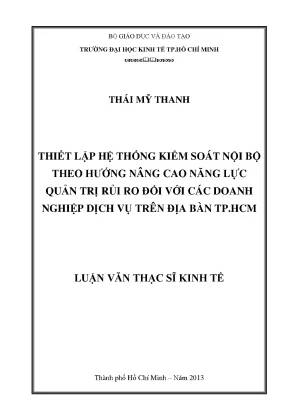 Luận văn thiết lập hệ thống kiểm soát nội bộ theo hướng nâng cao năng lực quản trị rủi ro đối với các doanh nghiệp dịch vụ trên địa bàn tp hcm luận văn thạc sĩ