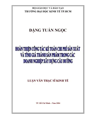 Luận văn hoàn thiện công tác kế toán chi phí sản xuất và tính giá thành sản phẩm trong các doanh nghiệp xây dựng cầu đường