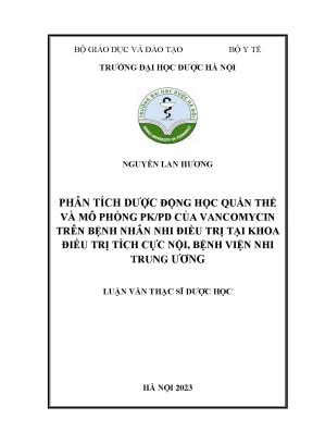 Nguyễn lan hương phân tích dược động học quần thể và mô phỏng pkpd của vancomycin trên bệnh nhân nhi điều trị tại khoa điều trị tích cực nội bệnh viện nhi trung ương luận văn thạc sĩ dược học