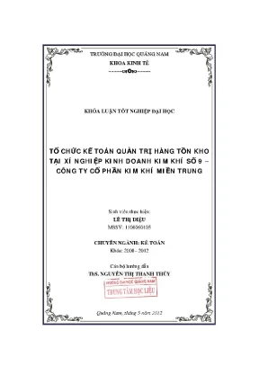 0235 tổ chức kế toán quản trị hàng tồn kho tại xí nghiệp kinh doanh kim khí số 9 công ty cổ phần kim khí miền trung lê thị diệu luận văn đh quảng nam