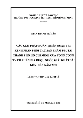 Luận văn các giải pháp hoàn thiện quản trị kênh phân phối các sản phẩm bia tại thành phố hồ chí minh của tổng công ty cổ phần bia rượu nước giải khát sài gòn đến năm 2020