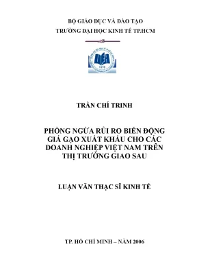 Luận văn phòng ngừa rủi ro biến động giá gạo xuất khẩu cho các doanh nghiệp việt nam trên thị trường giao sau