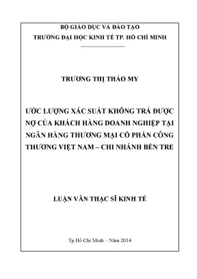 Luận văn ước lượng xác suất không trả được nợ của khách hàng doanh nghiệp tại ngân hàng tmcp công thương việt nam chi nhánh bến tre