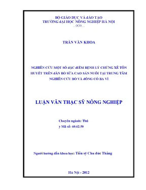 Nghiên cứu một số đặc điểm bệnh lý chứng xeton huyết trên đàn bò sữa cao sản nuôi tại trung tâm nghiên cứu bò và đồng cỏ ba vì