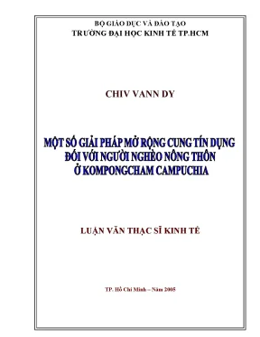 Luận văn một số giải pháp mở rộng cung tín dụng đối với người nghèo nông thôn ở kompongcham campuchia
