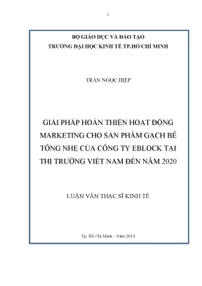 Luận văn giải pháp hoàn thiện hoạt động marketing cho sản phẩm gạch bê tông nhẹ của công ty eblock tại thị trường việt nam đến năm 2020