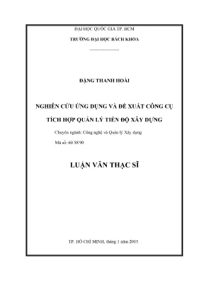 Luận văn thạc sĩ quản lý xây dựng nghiên cứu ứng dụng và đề xuất công cụ tích hợp quản lý tiến độ xây dựng