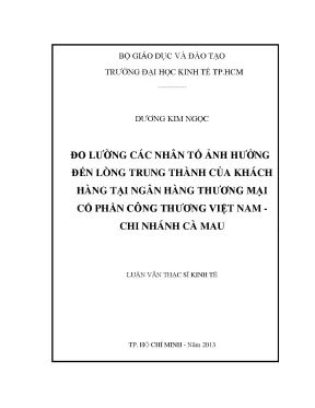 Luận văn đo lường các nhân tố ảnh hưởng đến lòng trung thành của khách hàng tại ngân hàng tmcp công thương việt nam chi nhánh cà mau