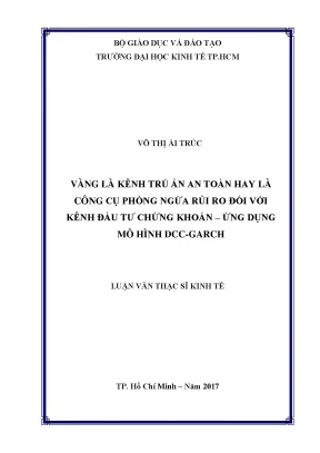 Luận văn vàng là kênh trú ẩn an toàn hay công cụ phòng ngừa rủi ro đối với kênh đầu tư chứng khoán ứng dụng mô hình dcc garch