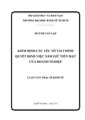 Luận văn kiểm định các yếu tố tài chính quyết định việc nắm giữ tiền mặt của các doanh nghiệp