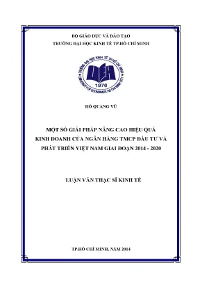 Luận văn một số giải pháp nâng cao hiệu quả kinh doanh của ngân hàng tmcp đầu tư và phát triển việt nam giai đoạn 2014 2020